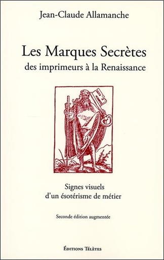 [9782906031906] Les Marques Secrètes des imprimeurs à la Renaissance - Signes visuels d'un ésotérisme de métier