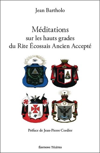 [9782906031951] Méditations sur les hauts grades du Rite Ecossais Ancien et Accepté
