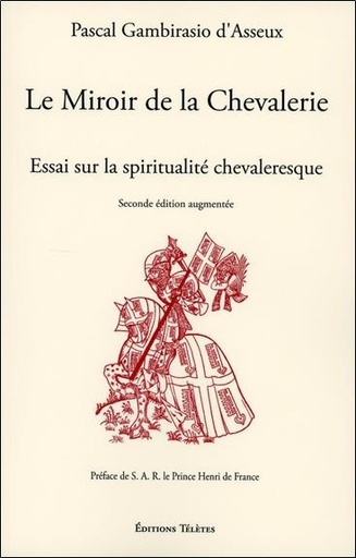[9782906031982] Le Miroir de la Chevalerie - Essai sur la spiritualité chevaleresque