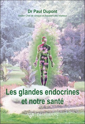 Couverture du livre Les glandes endocrines et notre santé de Paul Dupont