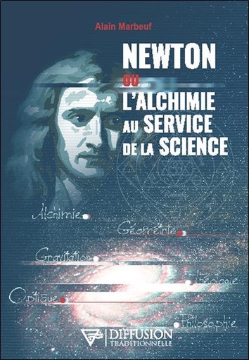 Couverture du livre Newton ou l'alchimie au service de la science de Alain Marbeuf
