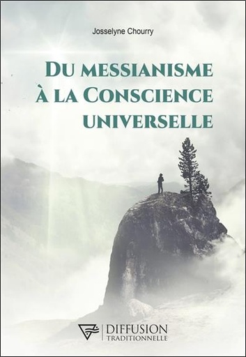 [9782908353686] Du Messianisme à la Conscience Universelle