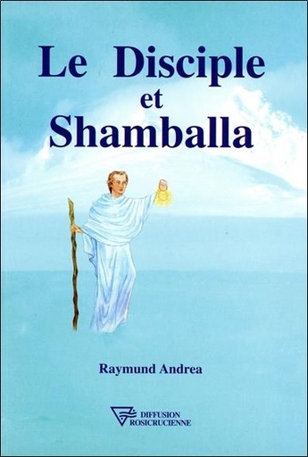 Couverture du livre Le Disciple et Shamballa de Raymund Andrea