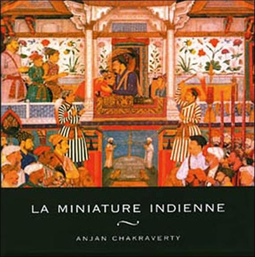 Couverture du livre Miniature indienne de Anjan Chakraverty