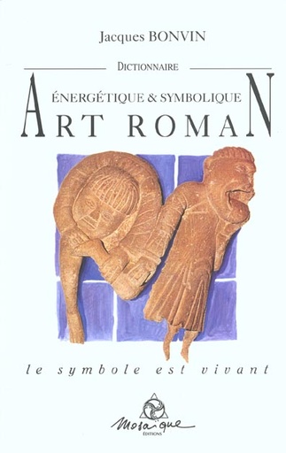 Couverture du livre Dictionnaire de l'art roman - Nvelle éd. de Jacques Bonvin