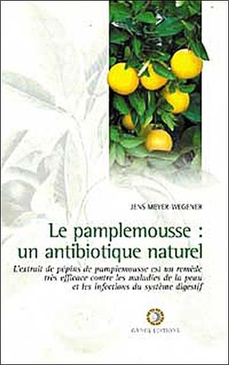 [9782911096167] Pamplemousse : un antibiotique naturel