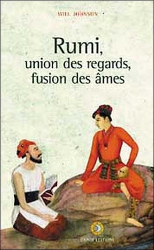 [9782911096211] Rumi - Union des regards, fusion des âmes