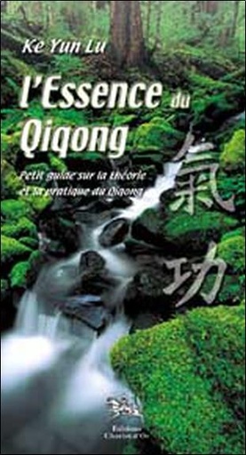 [9782911806568] Essence du Qiqong - Théorie et pratique