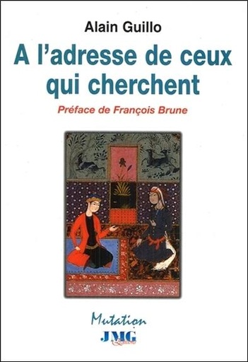 Couverture du livre A l'adresse de ceux qui cherchent de Alain Guillo