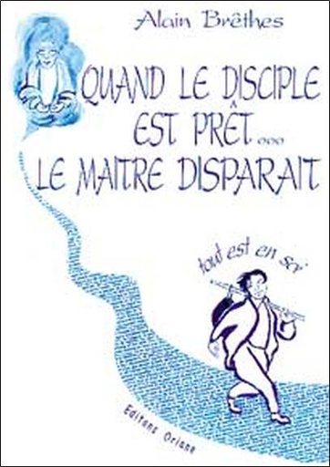 [9782912662125] Quand le disciple est prêt le maître disparait