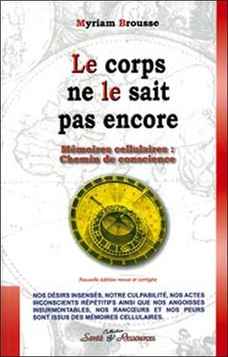[9782913281226] Le corps ne le sait pas encore - Mémoires cellulaires