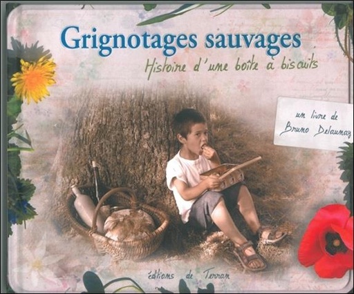 Couverture du livre Grignotages sauvages - Histoire d'une boîte à biscuits de Bruno Delaunay