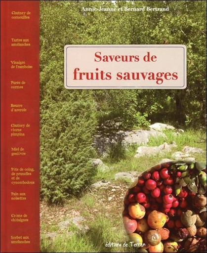 Couverture du livre Saveurs de fruits sauvages de Annie-Jeanne Bertrand