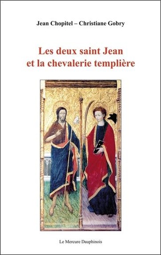 [9782913826090] Les deux saint Jean et la chevalerie templière