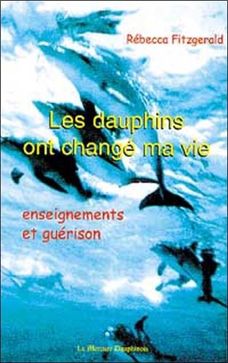 [9782913826168] Dauphins ont changé ma vie