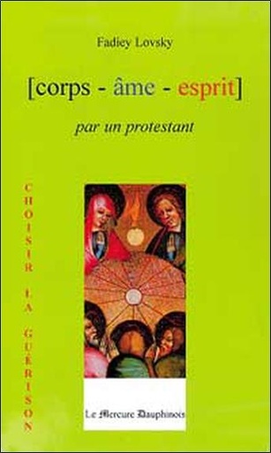 [9782913826212] Corps Âme Esprit par un Protestant