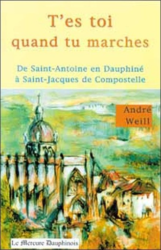 Couverture du livre T'es toi quand tu marches de André Weill
