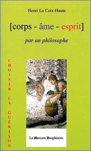 Couverture du livre Corps Âme Esprit par un Philosophe de Henri La Croix-Haute