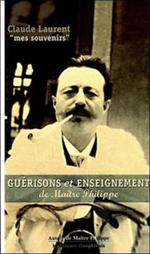 [9782913826281] Guérisons et Enseignement de Maître Philippe