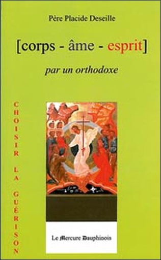 [9782913826380] Corps Âme Esprit par un Orthodoxe