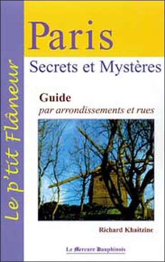 [9782913826434] Paris - Secrets et Mystères - Guide par arrondissements et rues