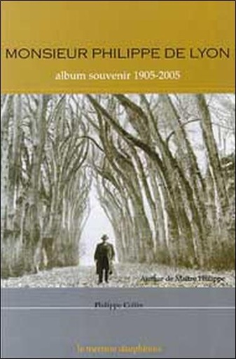 [9782913826557] Monsieur Philippe de Lyon - Album souvenir 1905-2005