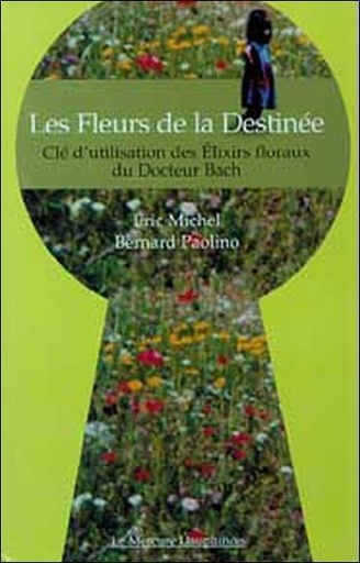 Couverture du livre Fleurs de la Destinée - Élixirs floraux de Bernard Paolino