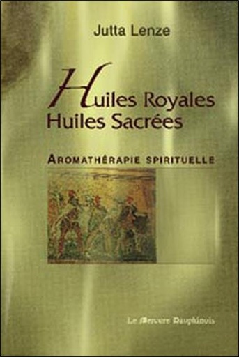 [9782913826977] Huiles royales, huiles sacrées