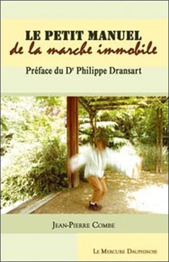 Couverture du livre Petit manuel de la marche immobile de Jean-Pierre Combe
