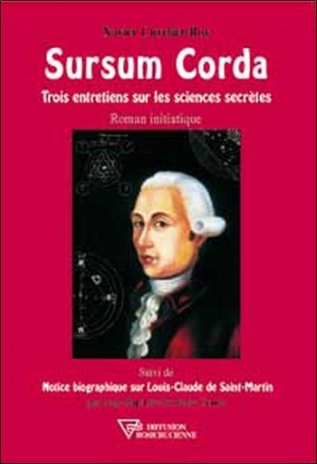 [9782914226165] Sursum Corda - Trois entretiens sur les sciences secrètes