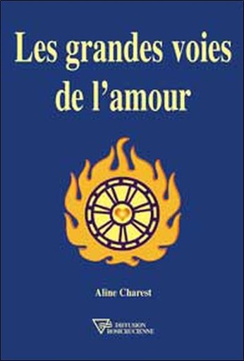 Couverture du livre Les grandes voies de l'amour de Aline Charest