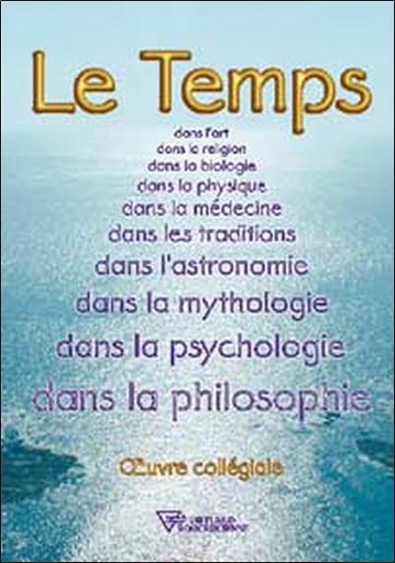 [9782914226233] Le Temps dans l'art, la religion, la biologie,...