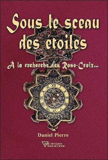 [9782914226400] Sous le sceau des étoiles - A la recherche des Rose-Croix