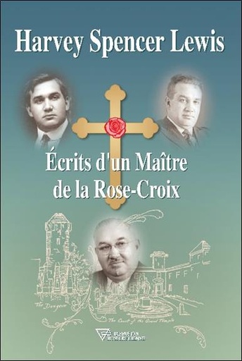 [9782914226462] Ecrits d'un Maître de la Rose-Croix