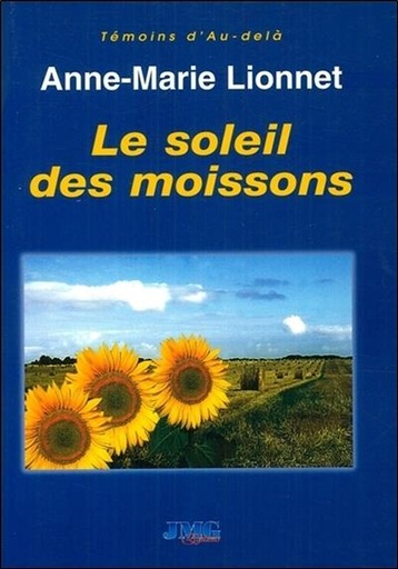 Couverture du livre Le soleil des moissons de Anne-Marie Lionnet