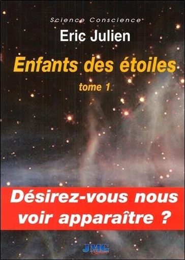 [9782915164695] Enfants des étoiles Tome 1 - Désirez-vous nous voir apparaître ?