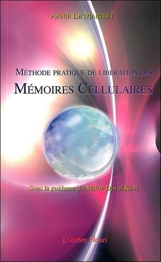 Couverture du livre Méthode pratique de libération des Mémoires Cellulaires de Annie Le Martret