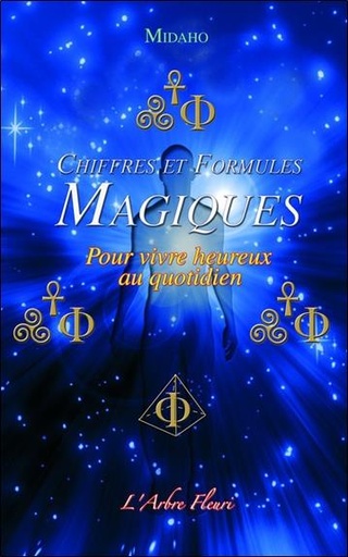 [épuisé] Chiffres et Formules Magiques - Pour vivre heureux au quotidien