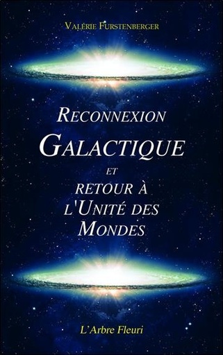 [9782915222524] Reconnexion Galactique et Retour à l'Unité des Mondes
