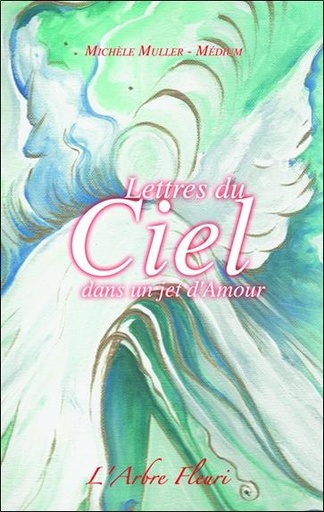 [9782915222548] Lettres du Ciel dans un jet d'Amour