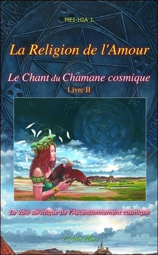 [9782915222630] Le Chant du Chamane cosmique Tome 2 - La Religion de l'Amour