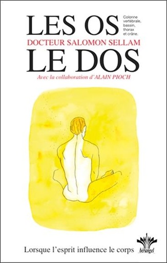 [9782915227215] Lorsque l'esprit influence le corps - Tome 8 - Les os  - Le dos