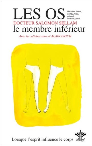 [9782915227239] Lorsque l'esprit influence le corps - Tome 10 : les os : le membre inférieur