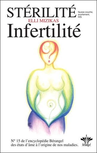 [9782915227369] Stérilité & infertilité - Encyclopédie des états d'âme à l'origine de nos maladies Tome 15