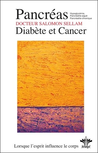 [9782915227581] Lorsque l'esprit influence le corps - Pancréas - Diabète et Cancer - N°13