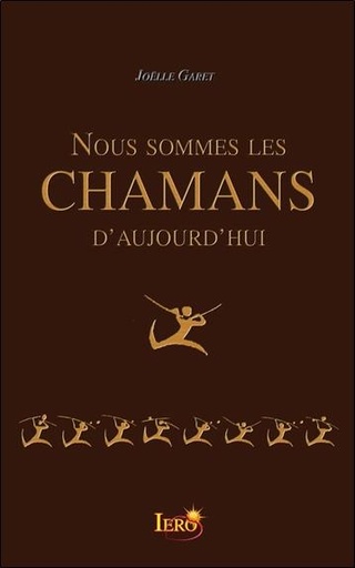[9782915249125] Nous sommes les Chamans d'aujourd'hui