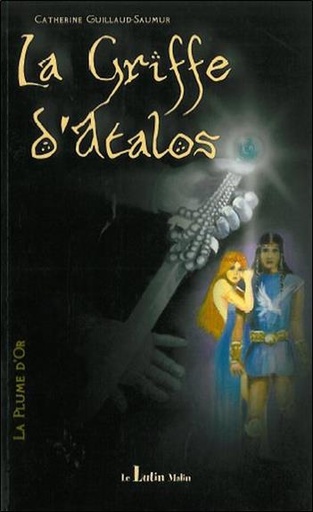 [9782915546545] La Plume d'Or - Tome 1 de la trilogie -  La Griffe d'Atalos