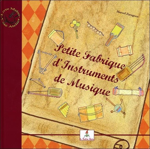 [9782915546743] Petite fabrique d'instruments de musique - Le petit joueur de flûtiau