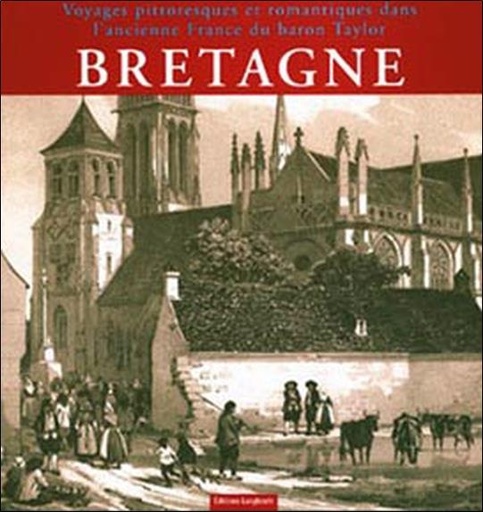 [9782915677225] Bretagne. Voyages pittoresques du Baron Taylor