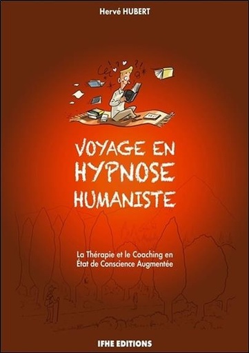 [9782916149257] Voyage en hypnose humaniste - La Thérapie et le Coaching en Etat de Conscience Augmentée